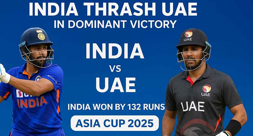 Asia Cup 2025: India beats UAE in dominant victory